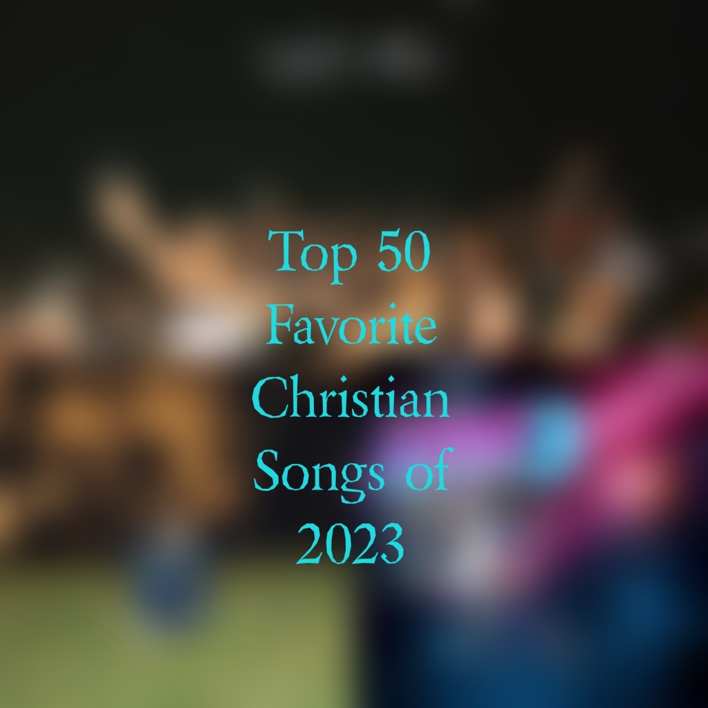 Top 50 Favorite Christian Songs of 2023
